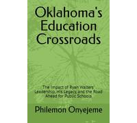 Oklahoma's Education Crossroads: The Impact of Ryan Walters' Leadership, His Legacy, and the Road Ahead for Public Schools