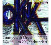 Okna : Trompette Et Orgue Au 20ème Siècle De Tomasi, Langlais, Schilling, Karg-Ellert, Petr Eben
