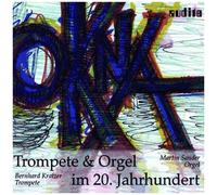 Okna : Trompette Et Orgue Au 20ème Siècle De Tomasi, Langlais, Schilling, Karg-Ellert, Petr Eben