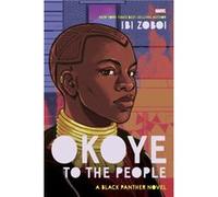 Okoye to the People A Black Panther Novel by Ibi Zoboi & Illustrated by Noa Denmon Ibi Zoboi Illustrated by Noa Denmon (Auteur)