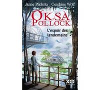 Anne Plichota et Cendrine Wolf – Oksa Pollock : L'espoir des lendemains – Tome 7