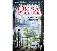 Anne Plichota et Cendrine Wolf – Oksa Pollock : L'espoir des lendemains – Tome 7
