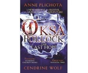 Oksa Pollock: The Last Hope Anne Plichota Anne Plichota - Cendrine Wolf (Auteur)