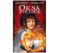 Anne Plichota – Oksa Pollock, tome 1 : L'Inespérée – Roman adolescent dès 13 ans – xO, broché