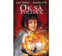 Oksa Pollock - tome 1 L'inespérée Anne Plichota (Auteur), Cendrine Wolf (Auteur)