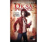 Oksa Pollock - tome 5 Le règne des félons Anne Plichota (Auteur), Cendrine Wolf (Auteur)