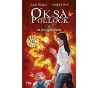 Oksa Pollock - tome 6 La dernière étoile Anne Plichota (Auteur), Cendrine Wolf (Auteur)