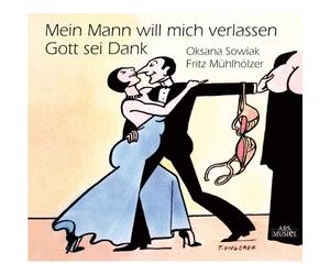 Oksana Sowiak, Fritz Muhlholzer - Mein Mann Will Mich Verlassen, Gott Sein Dank