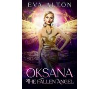 Oksana - The Fallen Angel: Intrigue. Magic. Angels and demons.