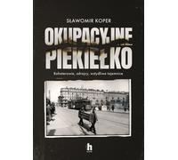 Okupacyjne piekiełko - Slawomir Koper (Buch auf Polnisch)