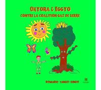 Okyora et Eggyo Contre la Coalition gaz de serre - Romaric Yango-Sindo - Le Lys Bleu - broché - roman jeunesse