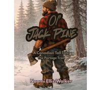Ol' Jack Pine: A Canadian Tall Tale - The Portage Trail