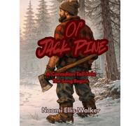 Ol' Jack Pine: A Canadian Tall Tale - The Song Begins
