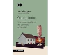 Ola de lodo: Horizontes políticos del conflicto ecosocial