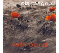 Ola Magnell - Vallmoland [Import]