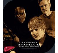 Ola Onabule - "It's Never Over", Featuring Ola Onabule And The Hazelrigg Brothers [Compact Discs]