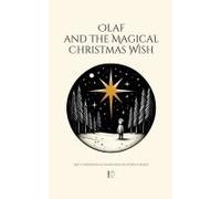Olaf And The Magical Christmas Wish And Other Bilingual Danish-English Stories For Kids