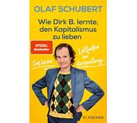 Olaf Schubert S Wie Dirk B. lernte, den Kapitalismus zu lieben (Various Formats)
