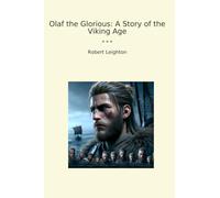 Olaf the Glorious: A Story of the Viking Age