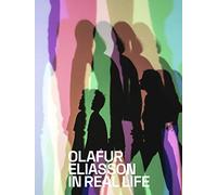 Olafur Eliasson: In Real Life