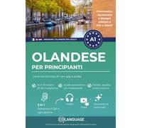 Olandese per principianti: Corso strutturato A1 con app e audio: Impara l'olandese A1 in modo pratico con dialoghi, grammatica e audio. Perfetto per ... Include app e preparazione NT2 e CNaVT.