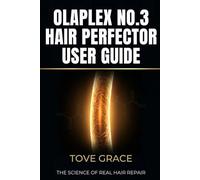 Olaplex No. 3 Hair Perfector User Guide: The Science of Bond Repair, Correct Application, and Lasting Results for Every Hair Type