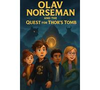 Olav Norseman and the quest for Thor's Tomb: A Norse Adventure Beyond Imagination
