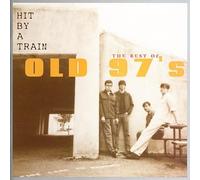 Old 97's - Hit by a Train: Best of Old 97 [Import]