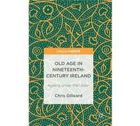 Old Age In Nineteenth-Century Ireland