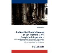 Old Age Livelihood Planning Of Sex Workers (Sw): Bangladesh Experience