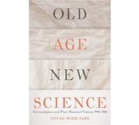 Old Age New Science by Hyung Wook Park Hyung Wook Park (Auteur)
