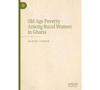 Old Age Poverty Among Rural Women in Ghana