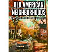 Old American Neighborhoods Grayscale Adult Coloring Book: 40 Pages of Urban Streets, Nostalgic City Views and Classic Vehicles Stress Relief and ... Adults and Seniors Large Print Illustrations