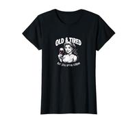 Old And Tired But Still Up For A Drink Funny T-Shirt