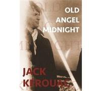 Old Angel Midnight Jack Kerouac, Ann Charters, Michael Mcclure (Auteur)