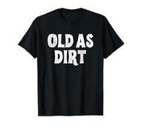 Old as Dirt T-Shirt