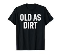 Old as Dirt T-Shirt