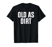 Old as Dirt T-Shirt