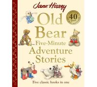 Old Bear Five-Minute Adventure Stories: celebrate 40 years of Old Bear with five classic tales in one!