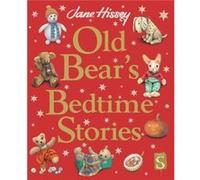 Old Bears Bedtime Stories by Jane Hissey Jane Hissey (Auteur)
