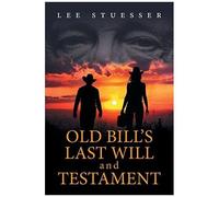 Old Bill's Last Will And Testament