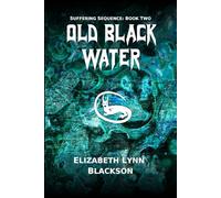 Old Black Water: Suffering Sequence: Book Two