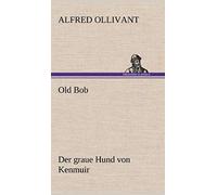 Old Bob - Der Graue Hund Von Kenmuir