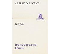 Old Bob - Der Graue Hund Von Kenmuir