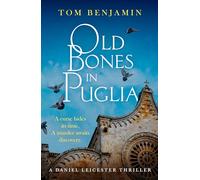Old Bones in Puglia: A thrilling detective novel set in the stunning wilds of Italy
