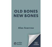 Old Bones New Bones A gripping, unputdownable British crime thriller series, perfect for 2026! - Alex Scarrow - Embla Books - ebook (ePub) - Livre