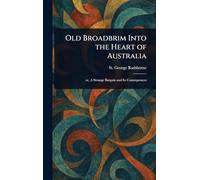 Old Broadbrim Into the Heart of Australia