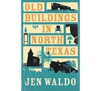 Old Buildings in North Texas - [Version Originale] Inconnu (Auteur)