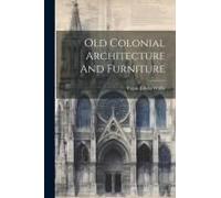 Old Colonial Architecture And Furniture