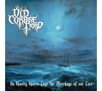 Old corpse road - on ghastly Shores lays Wreckage [Import]